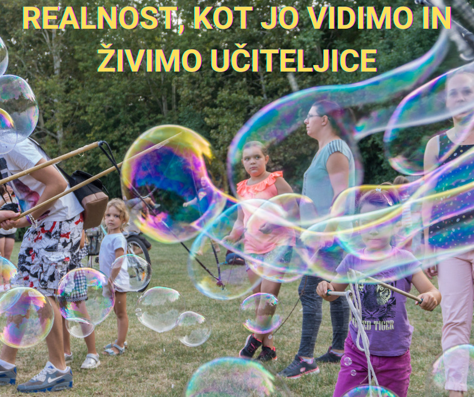 Realnost, kot jo vidimo in živimo učiteljice